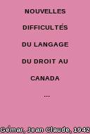 Nouvelles difficultés du langage du droit au Canada