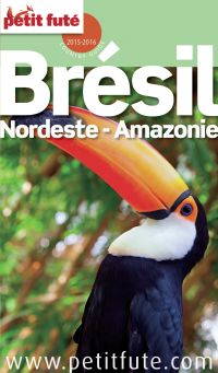 BRÉSIL NORDESTE / AMAZONIE 2016/2017 Petit Futé