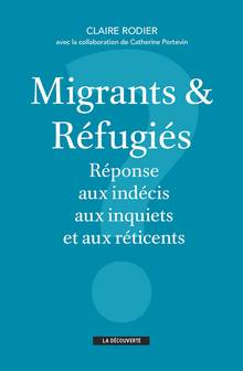 Migrants & réfugiés : réponse aux indécis, aux inquiets et aux réticents 