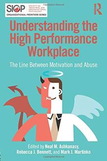 Understanding the High Performance Workplace: the Line Between Motivation and Abuse