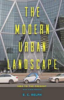 The Modern Urban Landscape : 1880 to the Present