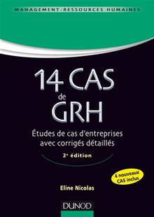 14 cas de GRH : 2e Éditions, études de cas d'entreprises avec corrigés détaillés