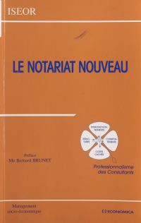 Le notariat nouveau : professionnalisme des consultants