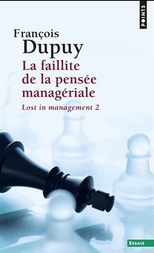 Lost in management, Volume 2, La faillite de la pensée managériale