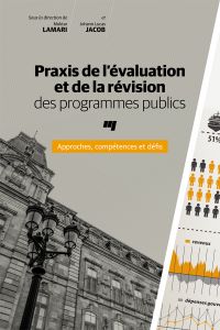 Praxis de l'évaluation et de la révision des programmes publics : approches, compétences et défis