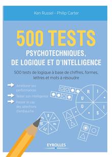 500 tests psychotechniques de logique et d'intelligence : Nouvelle présentation