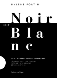 Noir sur blanc : guide d'improvisations littéraires