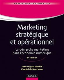 Marketing stratégique et opérationnel : la démarche marketing dans l'économie numérique