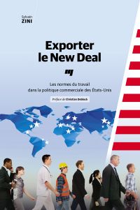 Exporter le New Deal : les normes du travail dans la politique commerciale des États-Unis