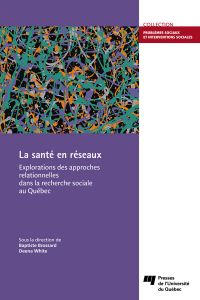 La santé en réseaux : explorations des approches relationnelles dans la recherche sociale au Québec