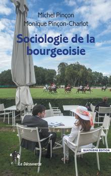 Sociologie de la bourgeoisie: 4e édition
