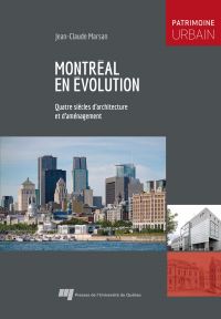 Montréal en évolution : quatre siècles d'architecture et d'aménagement : 4e édition