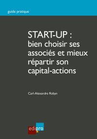 Start-up : bien choisir ses associés et mieux répartir son capital-actions
