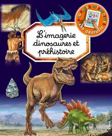 L'imagerie dinosaures et préhistoire  Nouvelle édition