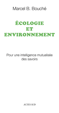 Ecologie et environnement : pour une intelligence mutualisée des savoirs