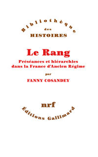 Le rang : préséances et hiérarchies dans la France d'Ancien Régime