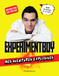 Experimentboy : mes aventures explosives 