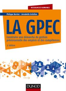 La GPEC : construire une démarche de gestion prévisionnelle des emplois et des compétences