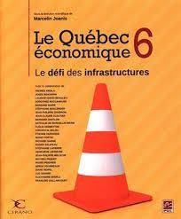 Le Québec économique : Volume 06, Le défi des infrastructures