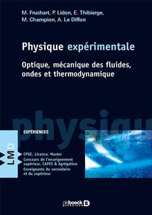Physique expérimentale : optique, mécanique des fluides, ondes et thermodynamique : expériences