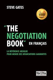 The negotiation book : en français : la référence absolue pour mener des négociations gagnantes