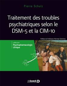 Psychopharmacologie clinique : Volume 3, Traitement des troubles psychiatriques selon le DSM-5 et le CIM-10