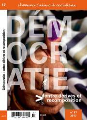 Nouveaux cahiers du socialisme, no.17, 2017 : Démocratie, entre dérive et recomposition