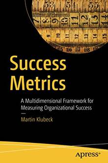 Success Metrics : A Multidimensional Framework for Measuring Organizational Success