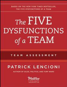 The Five Dysfunctions of a Team : Team Assessment