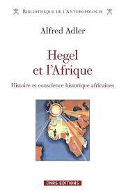 Hegel et l'Afrique : histoire et conscience historique africaines