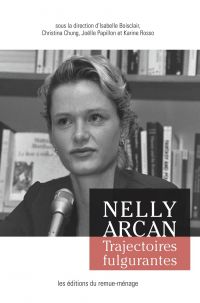 Nelly Arcan, trajectoires fulgurantes