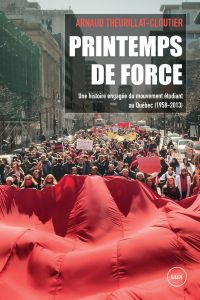 Printemps de force : une histoire du mouvement étudiant québécois