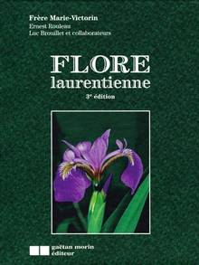 Flore laurentienne : 3e édition mise à jour et annotée