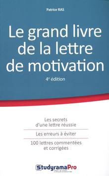 Grand livre de la lettre de motivation : 4e édition, Le