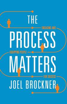 The Process Matters - Engaging and Equipping People for Success