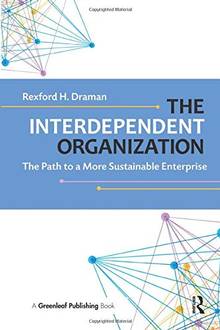 The Interdependent Organization : The Path to a More Sustainable Enterprise