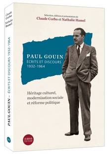 Écrits et discours sur l'héritage et la modernisation : Paul Gouin 1932-1964 