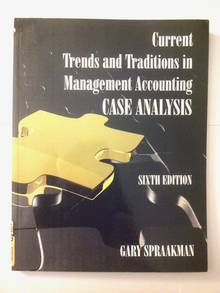 Current Trends and Traditions in Management Accounting Case Analysis