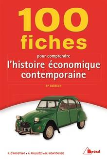 100 fiches pour comprendre l'histoire économique contemporaine : 5e édition