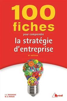 100 fiches pour comprendre la stratégie d'entreprise : 6e édition