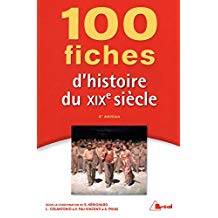 100 fiches d'histoire du XIXe siècle