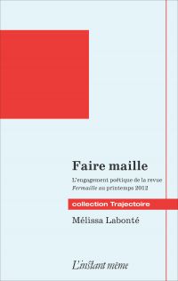 Faire maille : l' engagement poétique de la revue Fermaille au printemps 2012