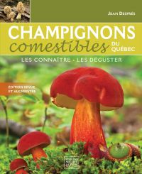 Champignons comestibles du Québec : les connaître, les déguster alerte (SOUPLE)