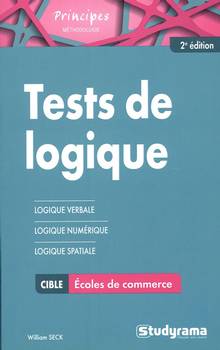Tests de logique aux concours des écoles de commerce : logique verbale, logique numérique, logique spatiale: 2e édition