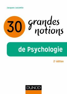 30 grandes notions de psychologie : 2e édition