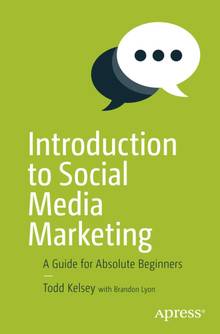 Introduction to Social Media Marketing. A Guide for Absolute Beginners