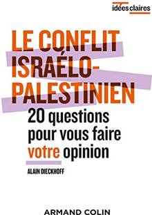 Le conflit israélo-palestinien : 20 questions pour vous faire votre opinion