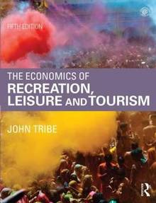 The Economics of Recreation, Leisure and Tourism : 6th edition