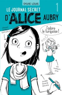 Journal secret d'Alice Aubry, t. 1