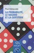Probabilité, le hasard et la certitude, La: 5e édition